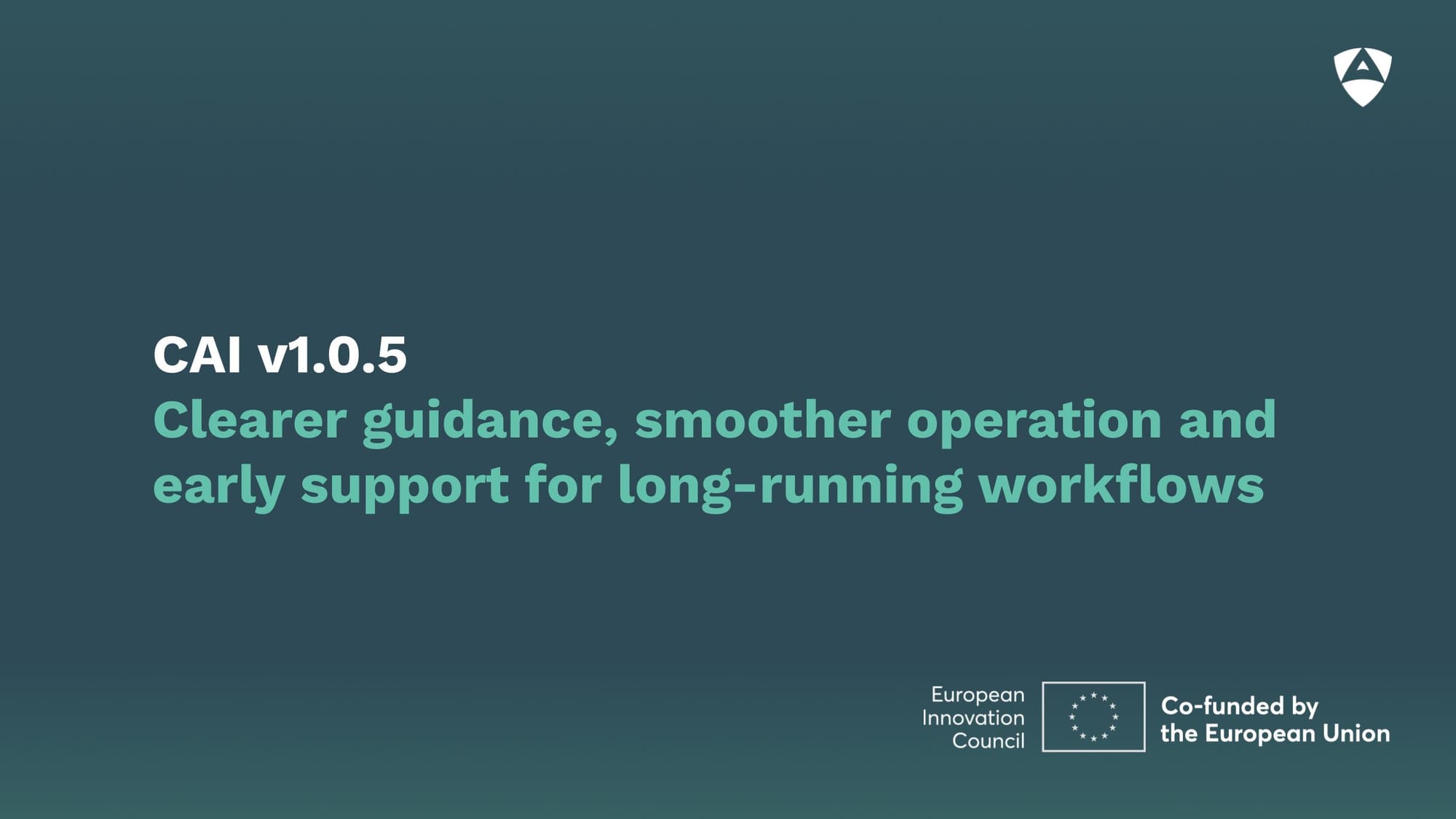 CAI v1.0.5: clearer guidance, smoother operation, and early support for long-running workflows