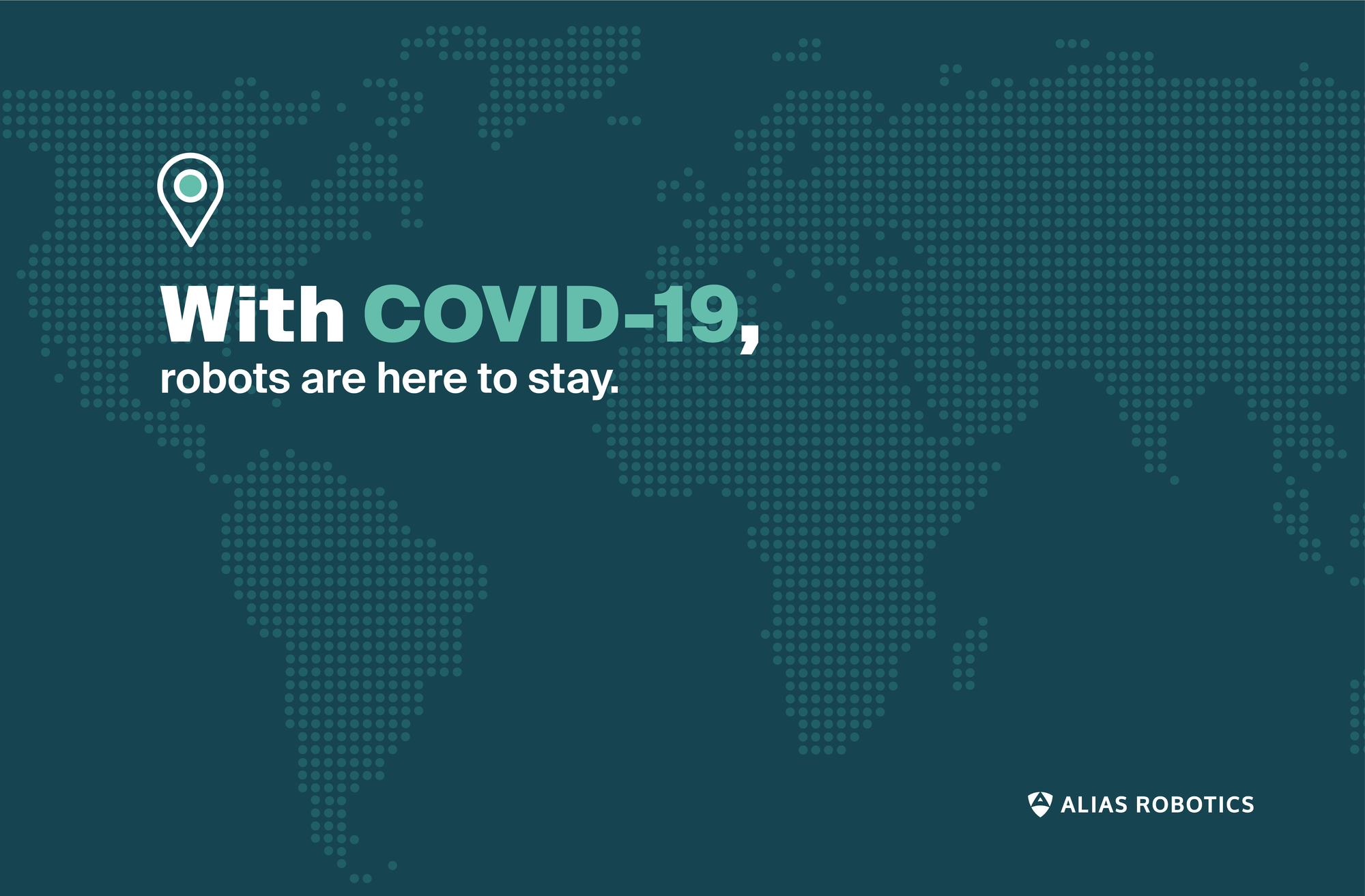 With COVID-19, robots are here to stay.