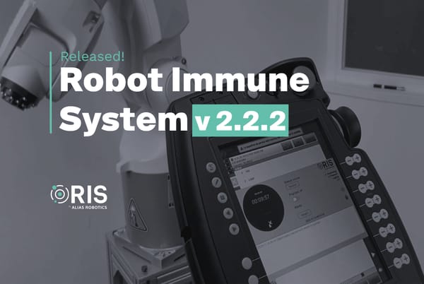 Alias Robotics Releases Robot Immune System (RIS) version  2.2.2